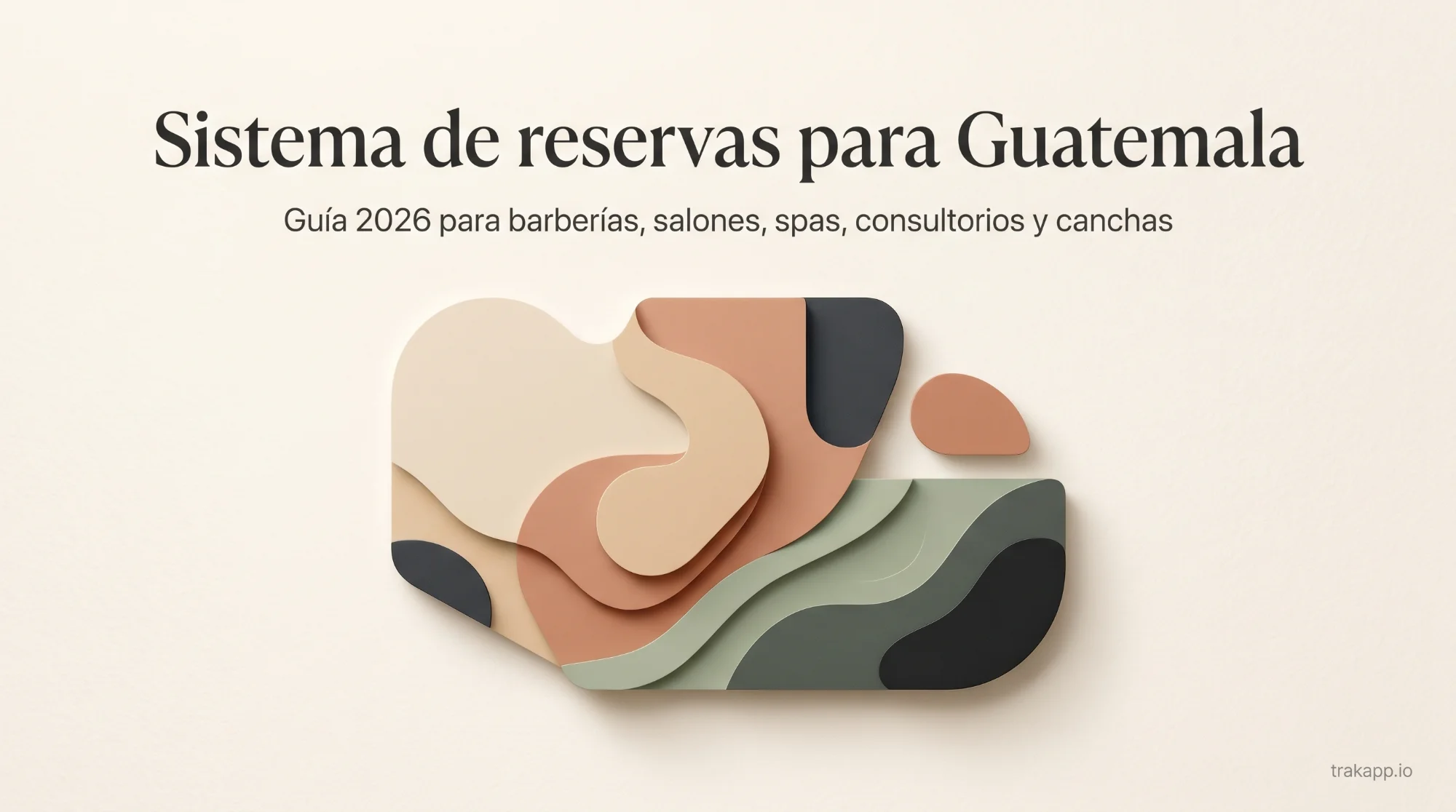 Sistema de reservas para negocios en Guatemala: Guía 2026